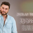 Nurlan Təhməzli - Eşqnamə 2019 Yeni