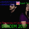 Turan Teyfuroglu ft Ulviyye Hacizade - Derdim 2017 (EliskA ToVuZlU)