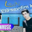 Lavin - Ele sevdim ki 2019 YUKLE.mp3