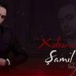 Samil Veliyev - Xeberin Varmi 2019 YUKLE.mp3