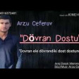 Arzu Ceferov - Dovran Dostu 2019 YUKLE.mp3