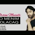 Orxan Masalli - O Menim Olacaq 2018
