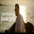 Uzeyir Mehdizade - Harda Qaldi  (2019) YUKLE