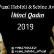 Vusal Hebibli Ft Sebine Avsar - Ikinci Qadin 2019 YUKLE.mp3