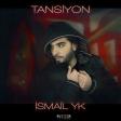 Ismail Yk - Tansiyon 2018