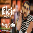Elcin Goycayli - Mey Getir 2021