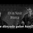 Elvin Nasir - Dünya 2020 YUKLE.mp3