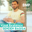 Vusal Ibrahimov - Senden Basqa 2018 DMP Music