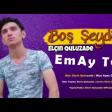 Elcin Quluzade- bos seydir 2019 YUKLE Replay.az