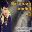 Ilkin Cerkezoglu - Axtar Meni 2019 YUKLE.mp3