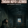 Suni Intellekt ft Zahid Pro - Zindan Neye Lazımdi 2026 (Ritmik)