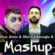 Ilkin Cerkezoglu & Oruc Amin & Amid Seda & Mir Xaliq - Mashup 2020(YUKLE)