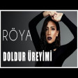 Roya - Doldur Ureyimi 2018 (Скачать)