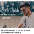 TACIR MEMMEDOV - DUNENDE QALDI (2024).mp3