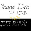 Dj Rufat ft Young Dro - F.D.B.( RMX)