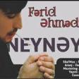 Ferid Ehmedzade Neyneyim 2019 YUKLE.mp3
