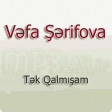 Vefa Serifova - Tek Qalmisam 2019 (AUDİO MP3)