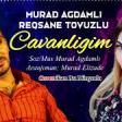 Murad Ağdamlı & Rəqsanə Tovuzlu - Cavanlığım 2021 YUKLE.mp3