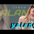 Canan - Yalanci 2019 (YUKLE)