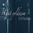 Emil Bedelov - Heyat yoldasim 2017 ARZU MUSIC