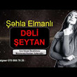 Sehla Elmanli-Bir Deli Seytan Deyir 2018 (YUKLE)