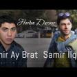 Samir İlqarli Mahir Ay Brat - Herden Darixir (YUKLE)
