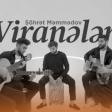 Sohret - Memmedov Viraneler (YUKLE)
