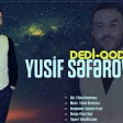 Yusif Seferov - Dedi Qodu 2019 YUKLE.mp3