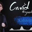 Cavid Huseynzade - Xeberin Varmi 2019 (Official Music)