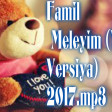 Famil Meleyim (Yeni Versiya) 2017