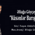 Eliaga Goycayli - Kusenler Barisanlar (2021)