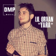 Lil Orxan - Yara 2018 dmpmusic