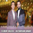 Elnur Valeh - Astarxan Anar 2020