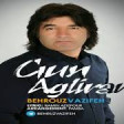 Behrouz Vazifeh Gun Agliram 2019 YUKLE.mp3