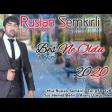 Ruslan Semkirli - Bes Ne Oldu 2020 YUKLE.mp3