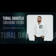 Tural Davutlu Sen Meni Yixdin 2024 (YÜKLE).mp3