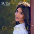 Sura Iskenderli - Bir Daha Yak 2019 (YENİ YUKLE)