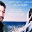 Vuqar Seda-Gedecem buralardan 2020 YUKLE.mp3