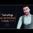 Fizuli Letifoglu - Ac Qandallari 2020 YUKLE.mp3