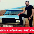 Fuad Teqvali - Qardasimiz Var (2019) mp3 (YUKLE)
