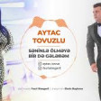 Aytac Tovuzlu - Seninle ölmeye birde gelerem (2020) YUKLE.mp3