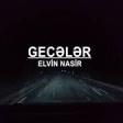 Elvin Nasir - Gecələr (2021) YUKLE.mp3