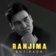 Botir Xon — Ranjima