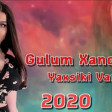 Gulum Xanova Yaxsiki Varsan (Yeni 2020)
