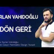 Nurlan Vahid Oglu - Don Geri 2019 YUKLE.mp3