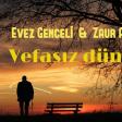 Evez Genceli & Zaur Asiq - Vefasiz dunya