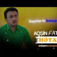 Aqsin Fateh - Heyat (Revayet) 2019 YUKLE.mp3