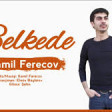 Kamil Ferecov - Belkede 2020 YUKLE.mp3