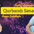 Sadiq Hemzeyev Samir Zahidoglu - Qurbandi Sene (YUKLE).mp3