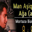 Men Asiqem Aga (e) (Mortaza Biabani Yukle